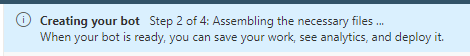 image 88 Creating your bot Step 2 of 4: Assembling the necessary files ...
When your bot is ready, you can save your work, see analytics, and deploy it.